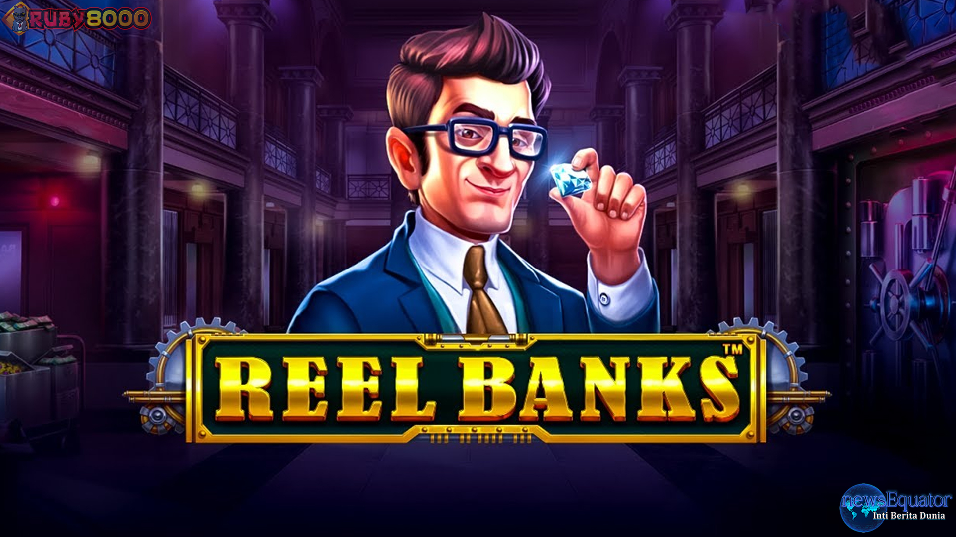 Ruby8000 Bikin Heboh! Slot Reel Banks Kasih Jackpot Bombastis
