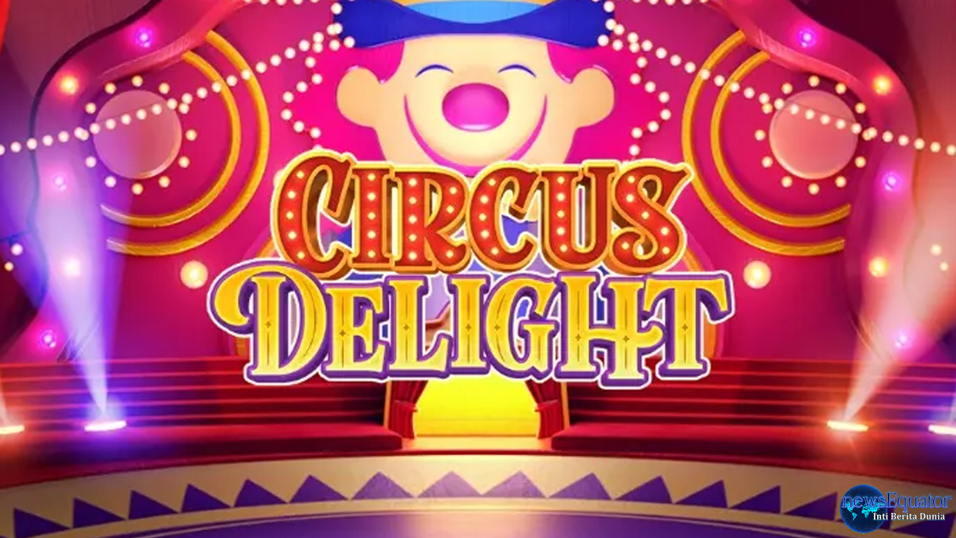 Keunikan Circus Delight di Cnnslot dengan 5 Elemen Kreatif
