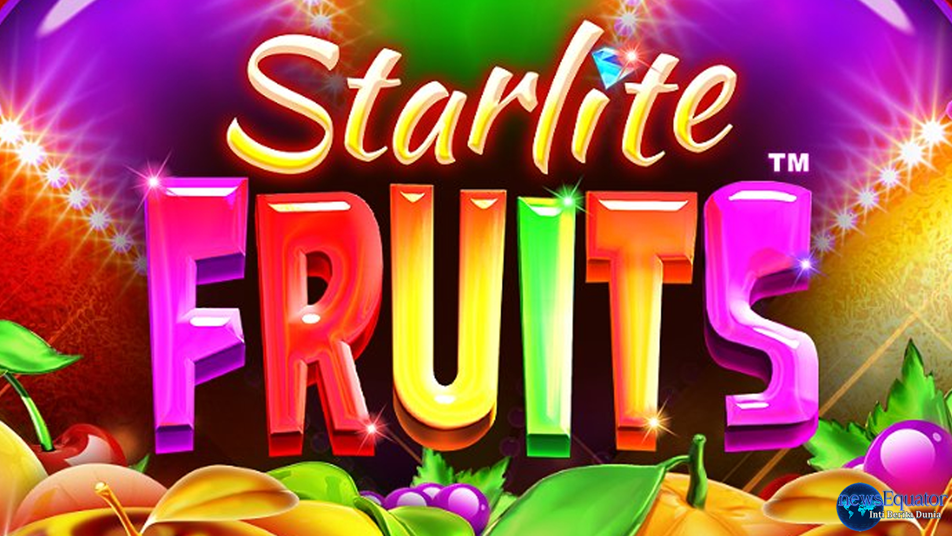 Review Mendalam Starlite Fruits dengan 4 Poin Utama di Cnnslot